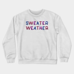 Sweater Weather - Bisexual Funny Crewneck Sweatshirt